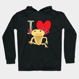 I Love Axolotls Hoodie